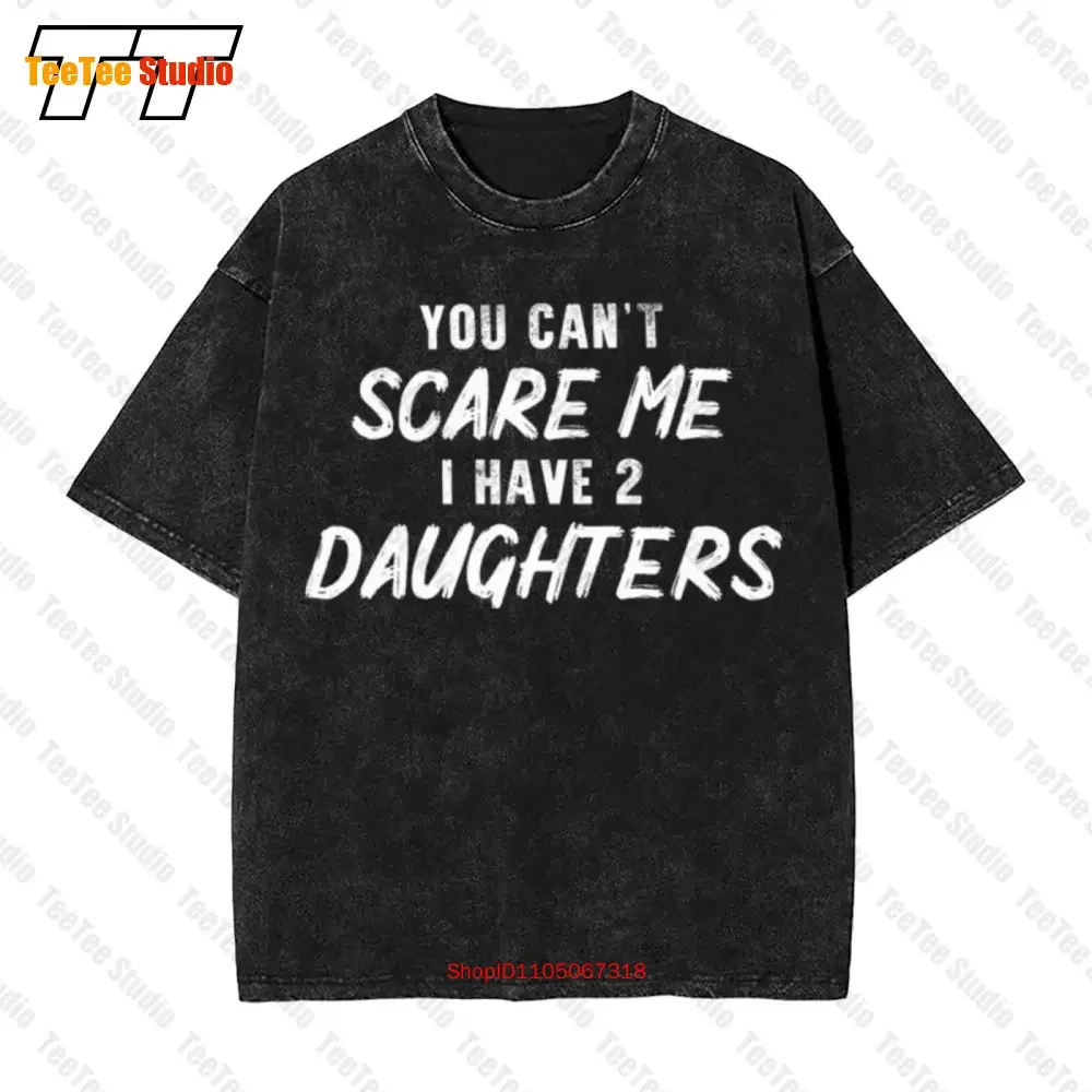 Mens You Cant Scare Me I Have Two Daughters Vintage Oversized T-Shirt GB2M