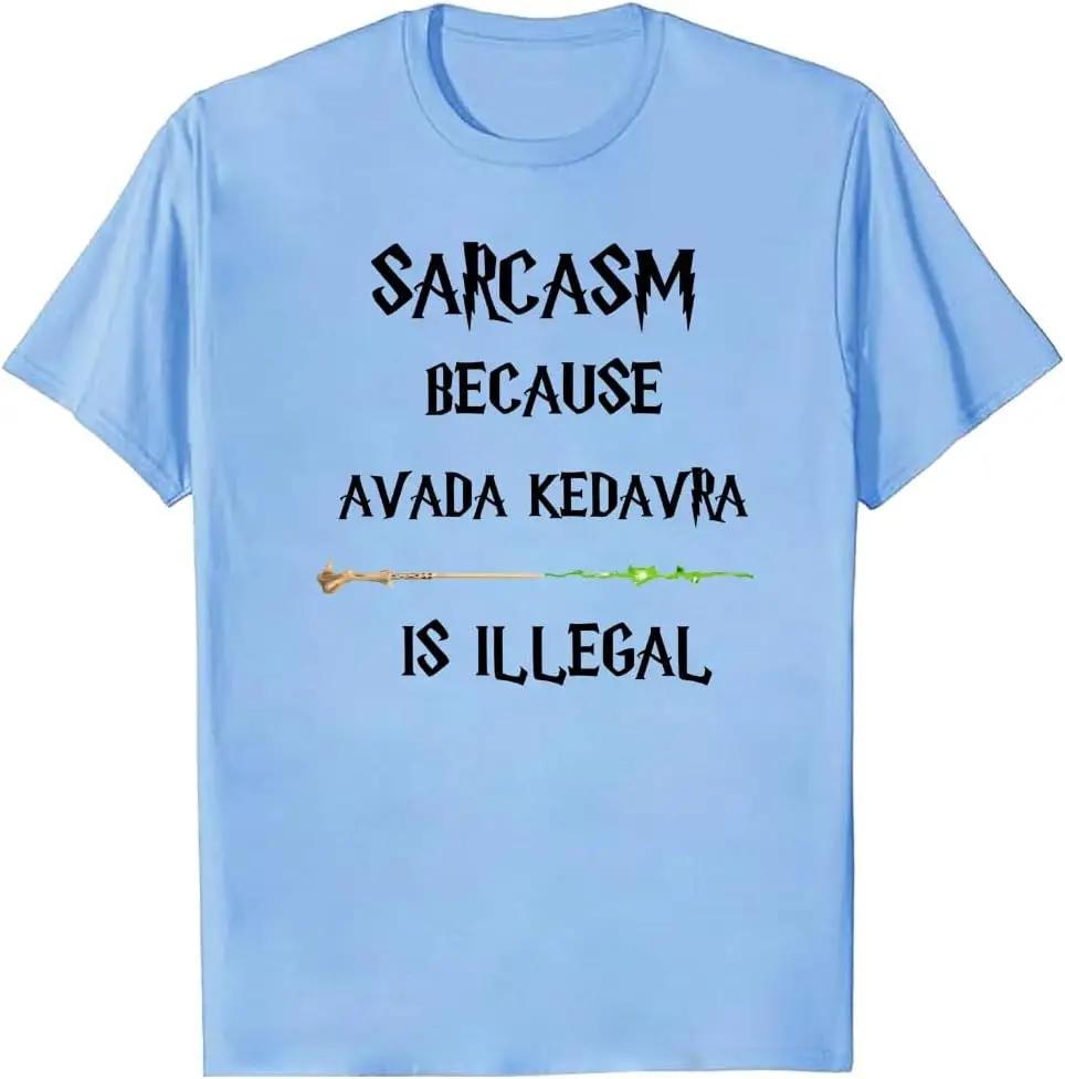 Sarcasm Because Avada Kedavra is Illegal T-Shirt, Magic Wand Shirt