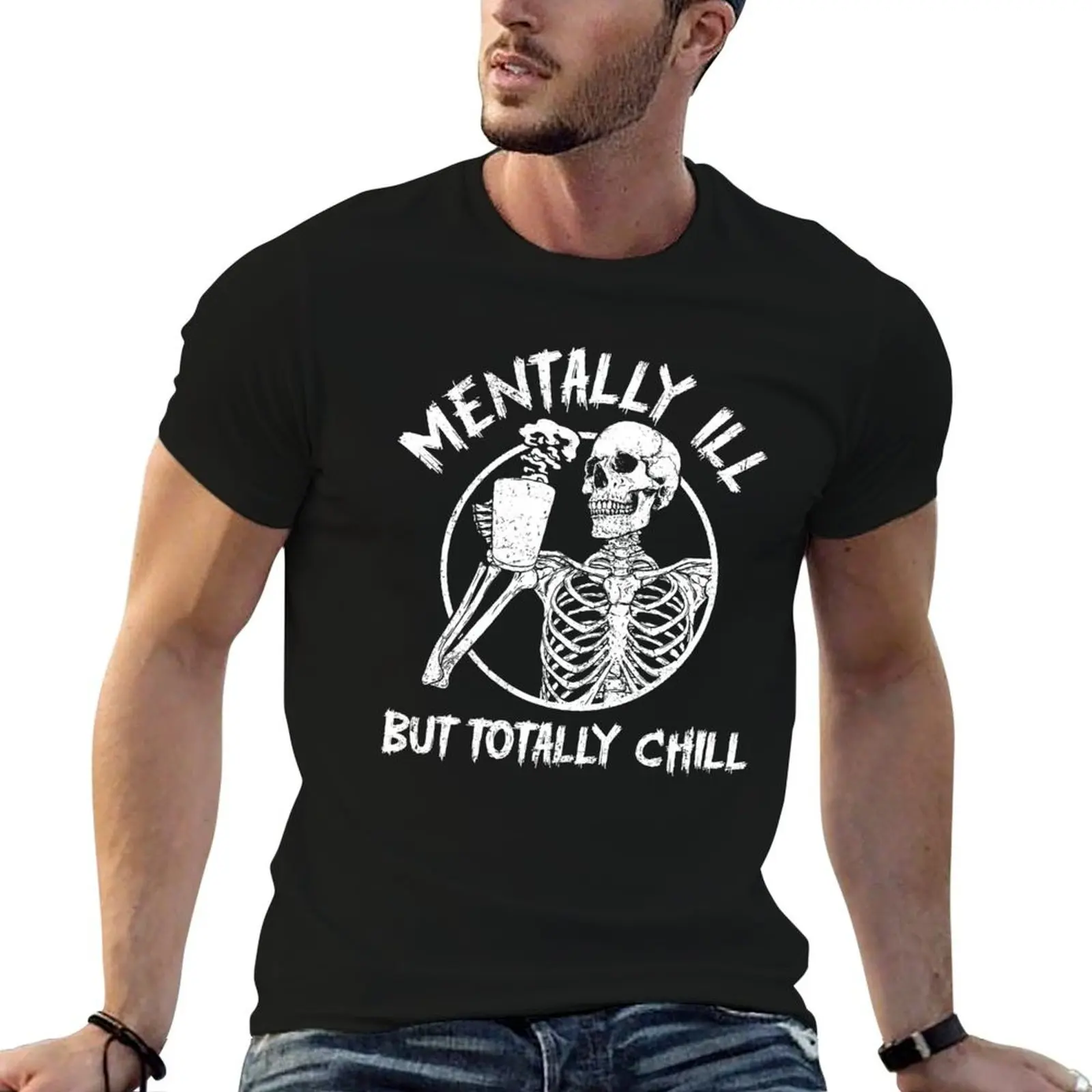 

Mentally Ill But Totally Chill Skeleton T-Shirt t shirt man cotton man t shirt designer anime tshirt T-Shirt