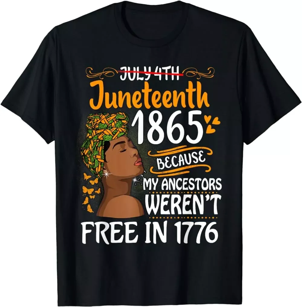 Juneteenth Black Women Because My Ancestors Weren't Free 1776 Unisex T-Shirt