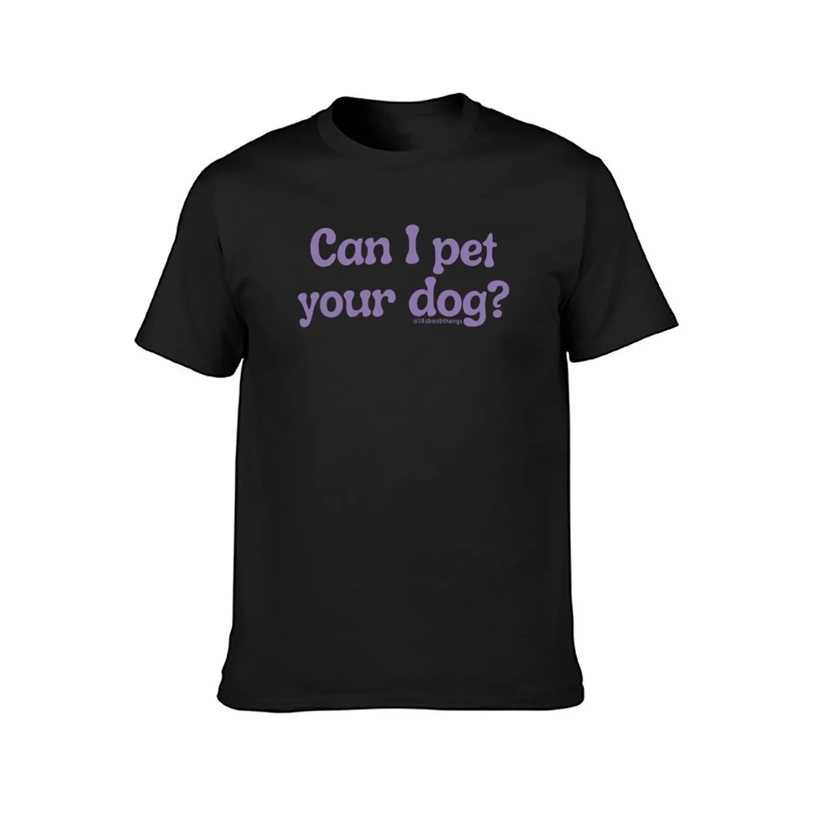 Can I pet your dog?, v5 @lilsboobthangs T-Shirt plus size tops oversized Short sleeve tee men