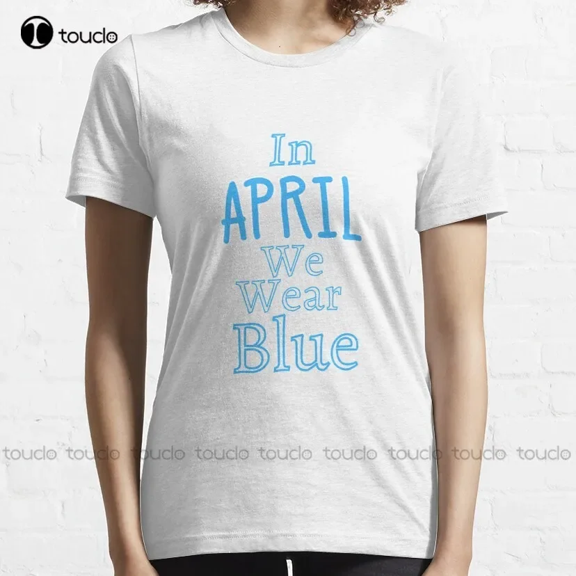 In April We Wear Blue  Classic T-Shirt Mens Big And Tall Women Oversized Tshirtshirts Oversized Graphic T Shirts 100% Cotton New