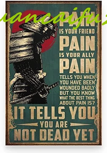 SJKY Retro Metal Tin Sign 8 X 12 Inches Pain Is Your Friend Pain Is Your Ally It T...