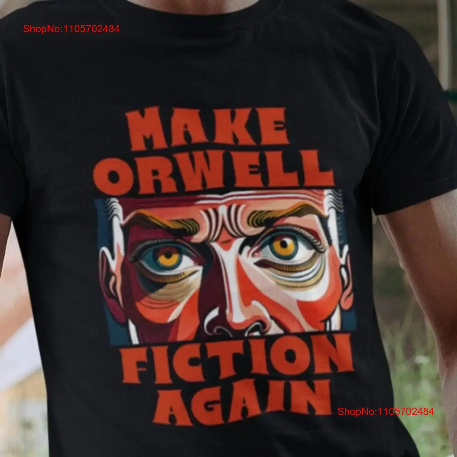 Make Orwell Fiction Again T Shirt George 1984 Big Brother Great Awakening MAGA Freedom Back to School vintage Washed