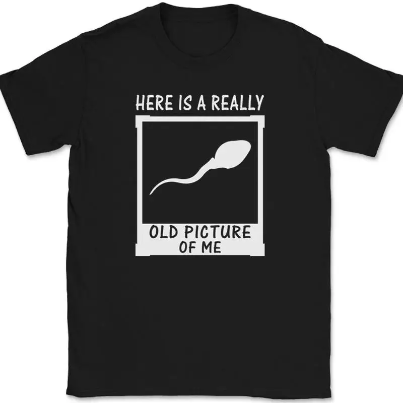 Really Old Picture of Me T-Shirt Funny Humor Sperm Expecting Birth Tee