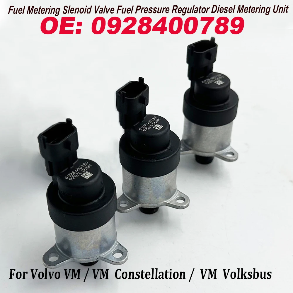 

3PCS High Quality 0928400789 Fuel Metering Slenoid Valve Fuel Pressure Regulator Diesel Metering Unit For MWM VOLVO VW MAN