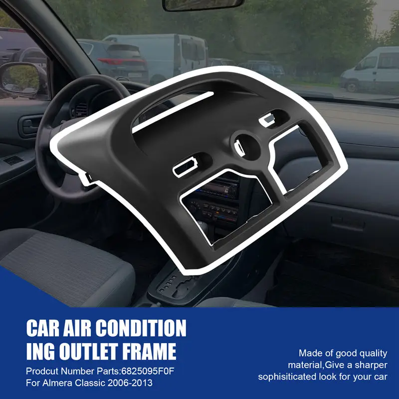 Car Dashboard Middle Air Conditioning Outlet Frame A/C Panel Cover 6825095F0F For Nissan Almera Classic 2006-2013