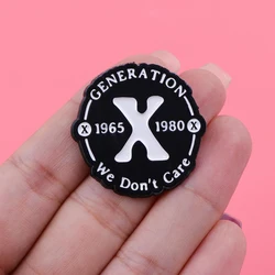 Generation X Enamel Pins Funny Quotation Brooches Badge Lapel Pin Clothes Accessories Unique Gift for Gen X Enthusiasts