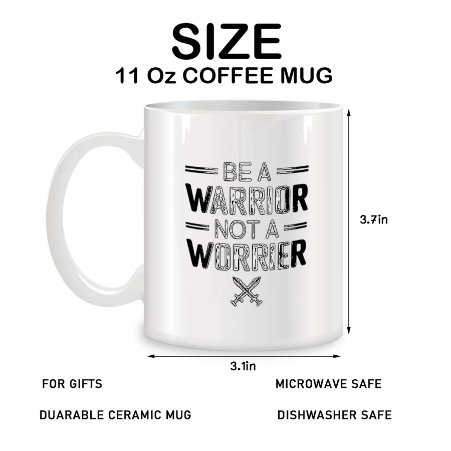 Be A Warrior Not A Warrior Mugs For Men Dad Brother Birthday Novelty Coffee Ceramic Tea Cups White 11 oz