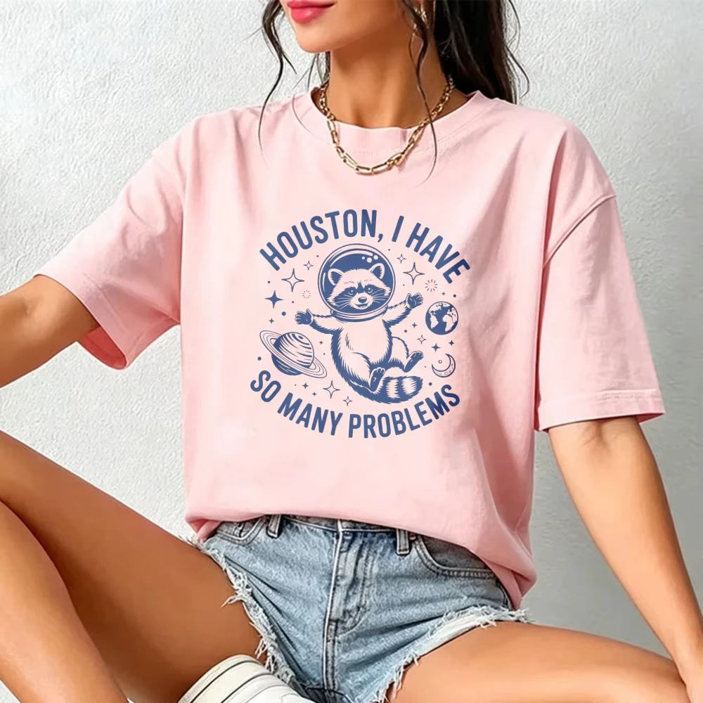 Houston I Have So Many Problems Space Raccoon Graphic T Shirt Women Vintage Astronaut Animal Cotton Tees Fun Galaxy Humor Tops