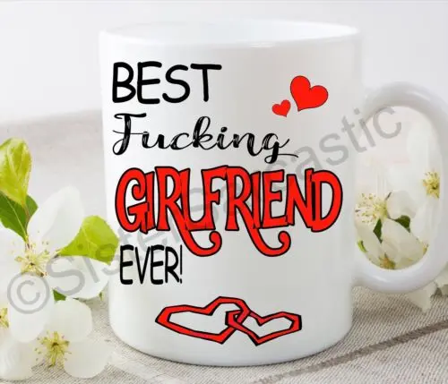 

Best Girlfriend Ever Rude Cup Mug Birthday Gift Valentine’s Christmas Present