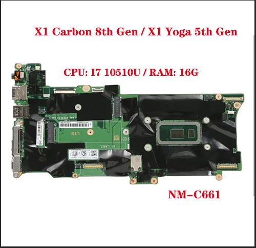 

Lot For Lenovo ThinkPad X1 Carbon 8th Gen / X1 Yoga 5th Gen Laptop Motherboard NM-C661 Motherboard with CPU I7 10510U RAM 16G