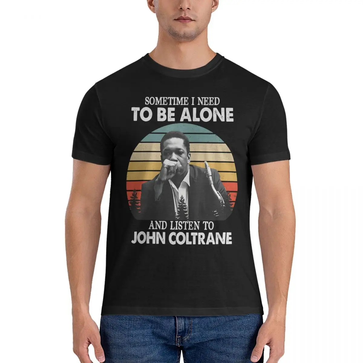 Men\'s T-Shirt Sometime I Need To Be Alone And Listen Vintage Creative 100% Cotton Tee Shirt Short Sleeve John Coltrane T Shirt