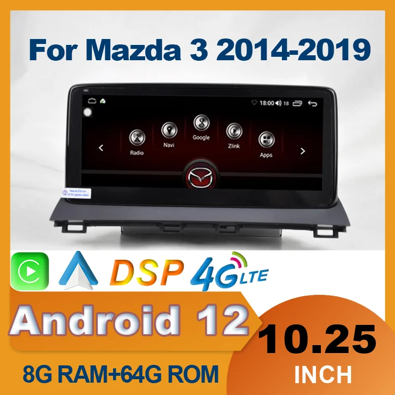 

Android 12 Car Multimedia Player Radio GPS Navigation 10.25inch For Mazda 3 Stereo CarPlay Auto WiFi 4G BT Touch Screen 8+64G