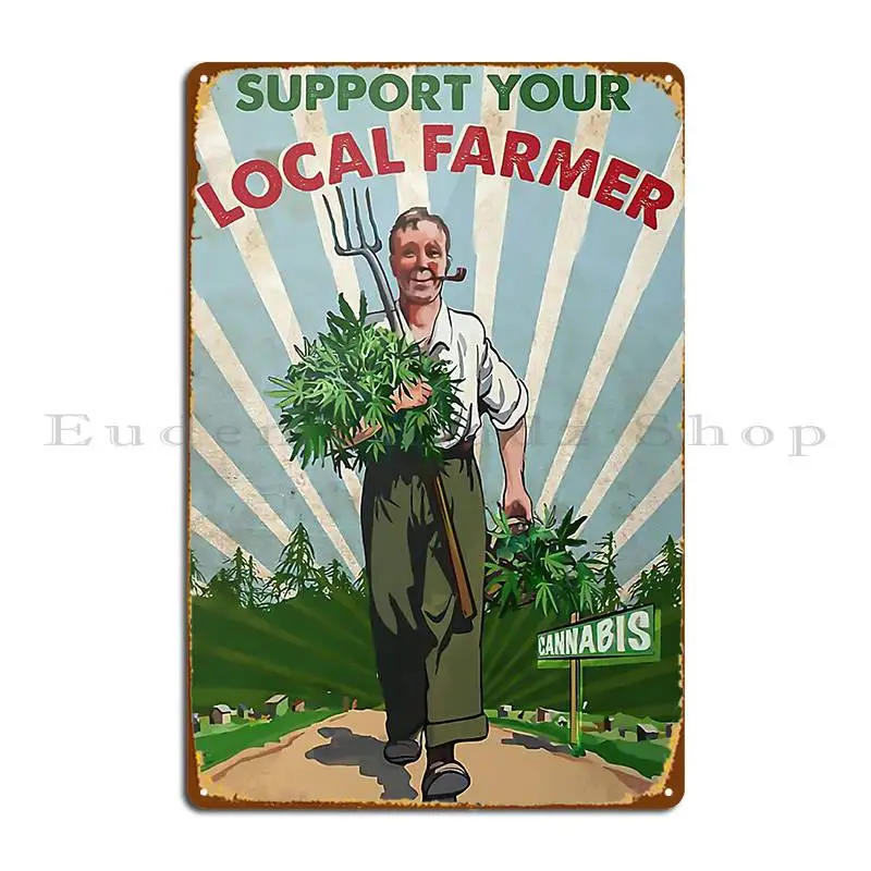 

Weed Support Your Local Farmer Canabis Poster Metal Plaque Poster Customized Living Room Garage Plaques Vintage Tin Sign Poster