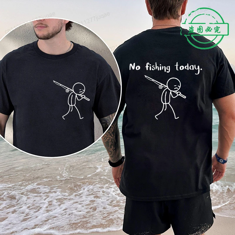 New Men's T-shirt for Summer No Fishing Today Printed T-Shirts Casual Fashionable Tops Tees Personality Fisherman Tshirts Gifts