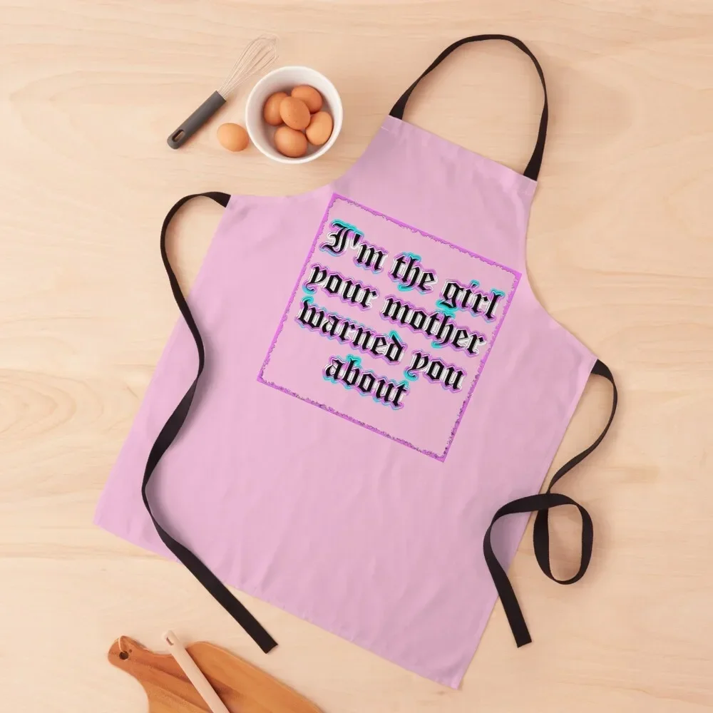 

I'm the girl your mother warned you about Apron Woman Work Kitchen For Men kitchen item Women's Kitchen Apron