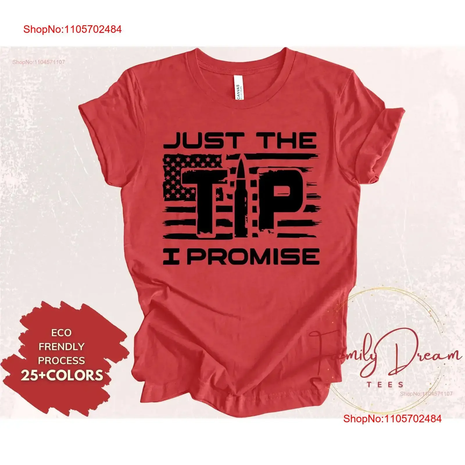 Just The Tip I Promise T Shirt Second Amendment Patriotic Veteran American Army Style shirts 4th of July vintage Washed