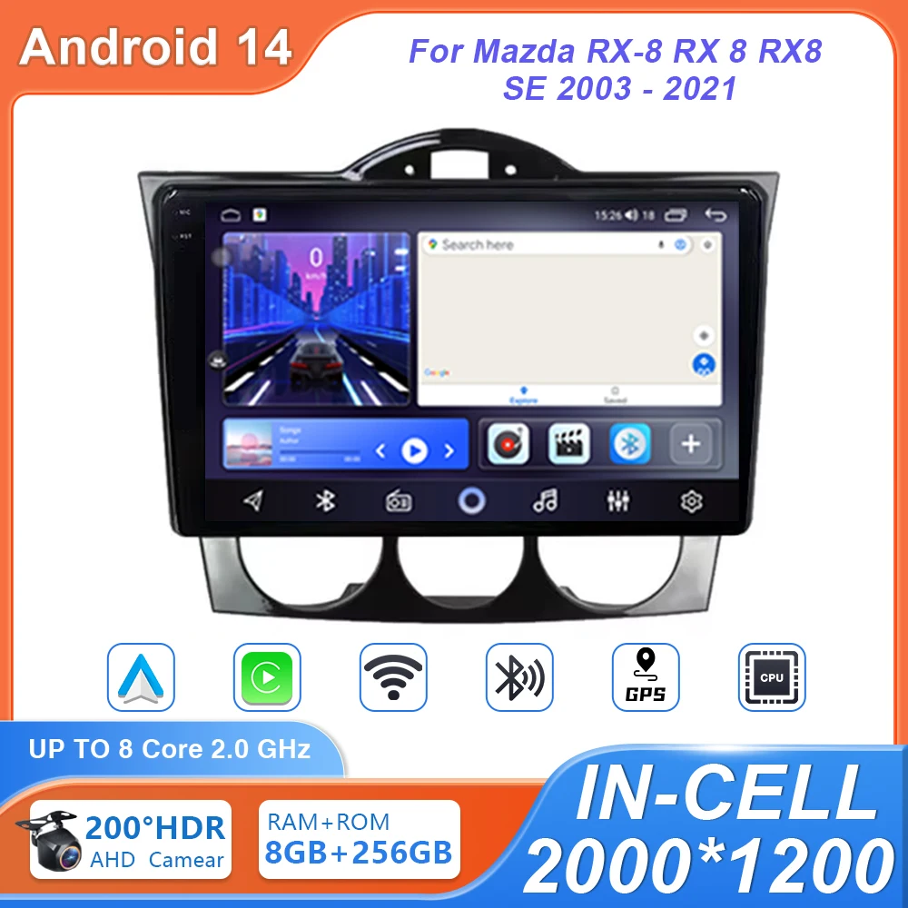 

Car DVD Android 14 For Mazda RX-8 RX 8 RX8 SE 2003 - 2018 2019 2020 2021 Multiemdia Player Auto Radio Navigation GPS Screen QLED