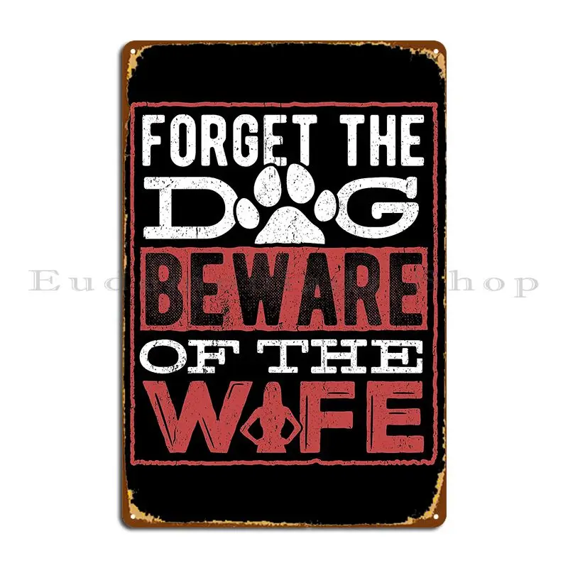 Animal Missus Consort Helpmate Fright Daunting Metal Plaque Poster Cinema Garage Decoration Club Designer Tin Sign Poster