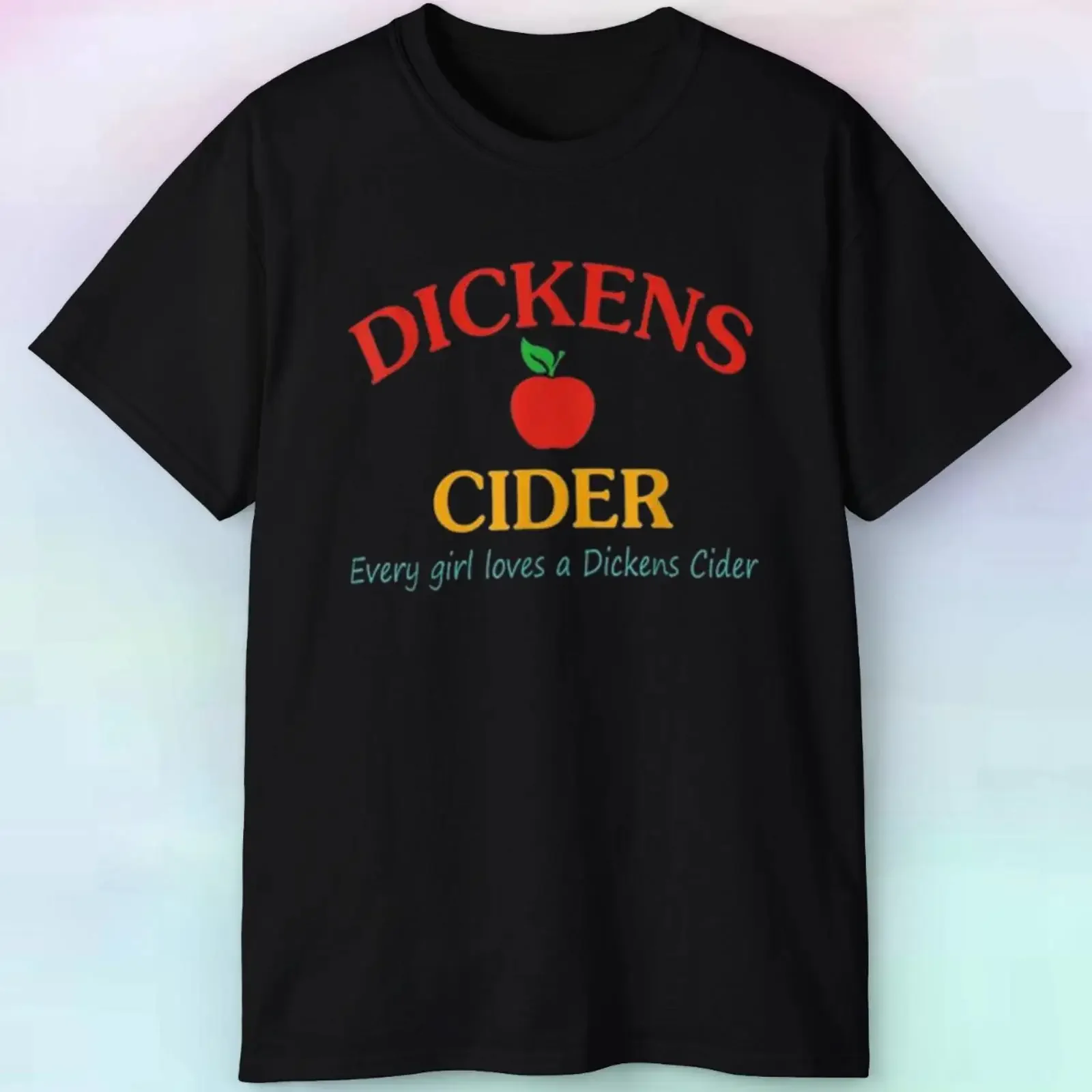 Men's Dickens Cider Every Girl Likes A T Shirt Funny Sex S 5XL vintage Washed Stylish graphic streetwear fashion Versatile
