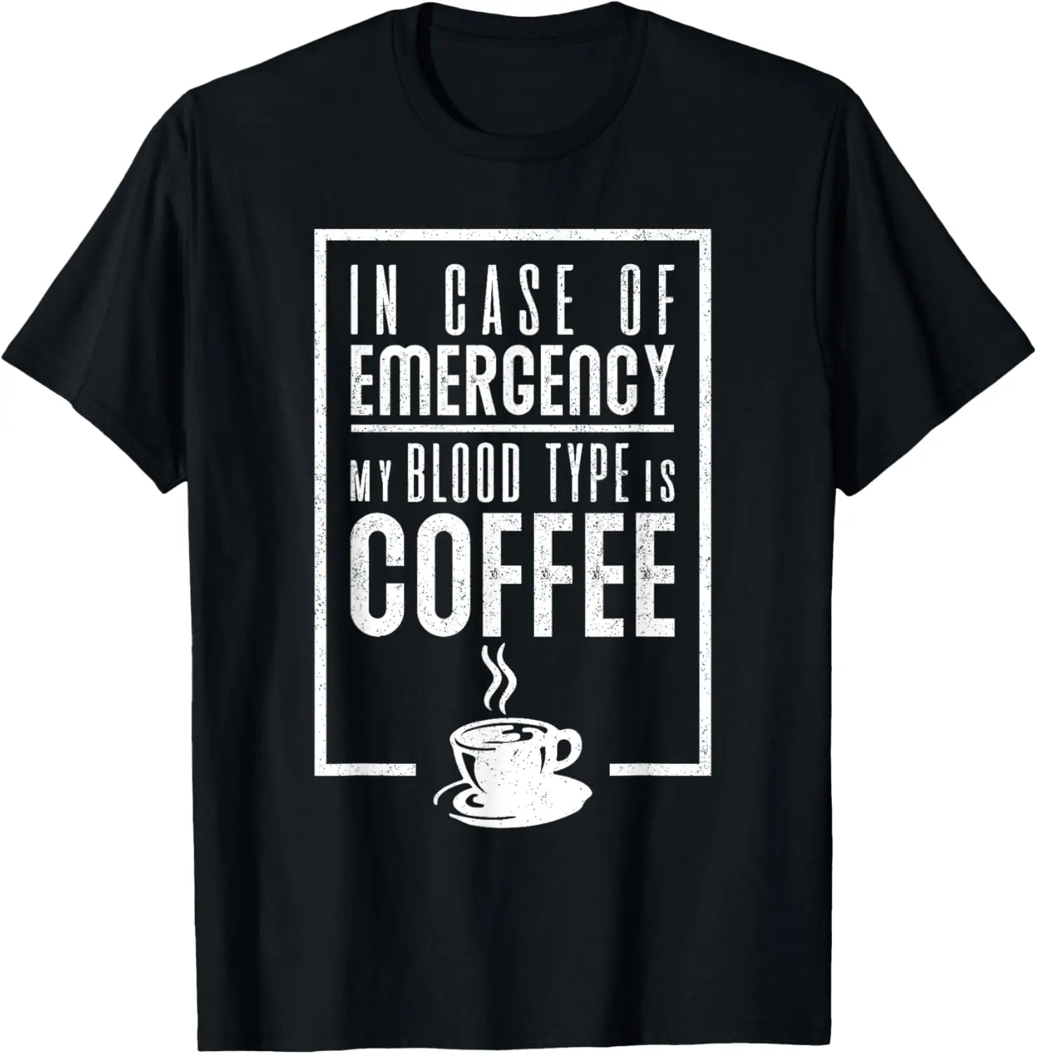 

Coffee Snob Funny Graphic Saying My Blood Type Is Coffee T-Shirt
