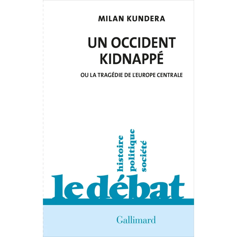 

A Kidnapped West Milan Kundera Gallimard 9782072966330 Book
