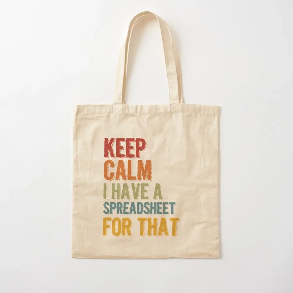 

Keep Calm I Have A Spreadsheet For That Tote Bag the tote bag tote bag men's shopper bags