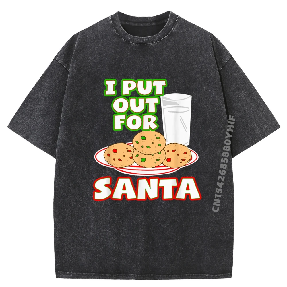 

Funny I Put Out For Santa Graphic Tee Cotton Washed Youth Clothes Creative Printed Funny T Shirt Luxury Clothing
