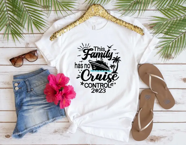 This Family Cruise Has No Control 2023 Family Cruise Shirts Family Cruise Family Family Vacation Short Sleeve Top Tees O Neck