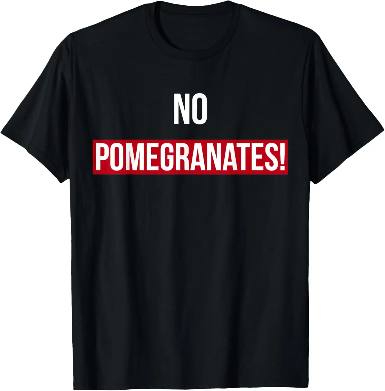 

Футболка NO POMEGRANATES | Забавный мем-подарок