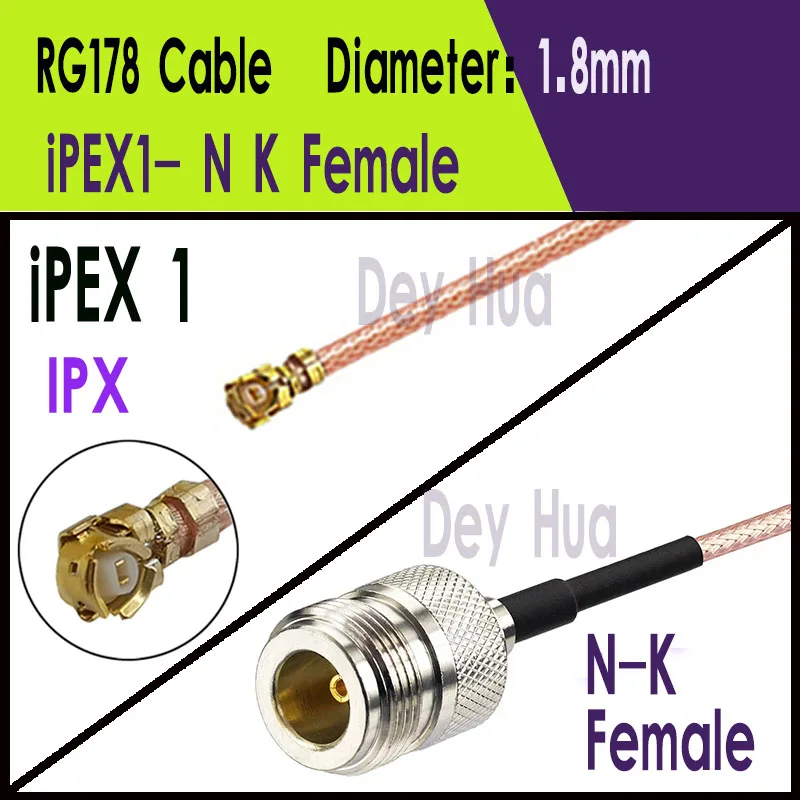 

IPEX1 IPEX4 To NK Female RF coaxial RG178 1.13 0.81 RF jumper pigtail cable