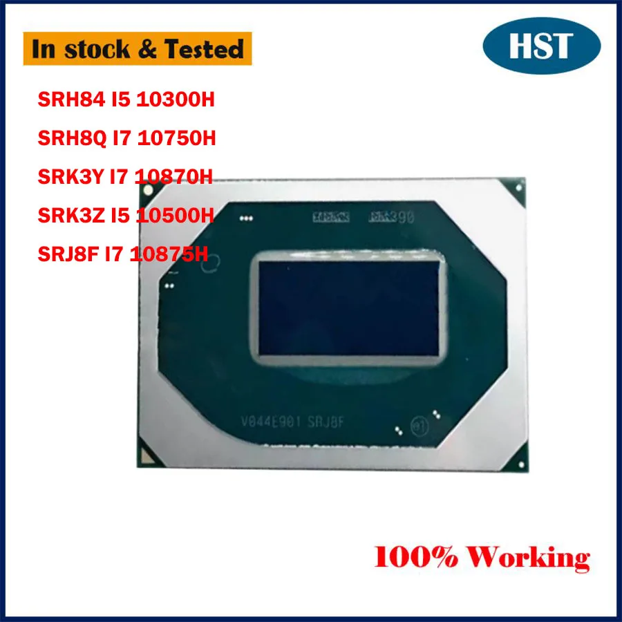 Oryginalny Chipset CPU ssrh84 I5 10300H SRH8Q I7 10750H SRK3Y I7 10870H SRK3Z I5 10500H SRJ8F I7 10875H Chip