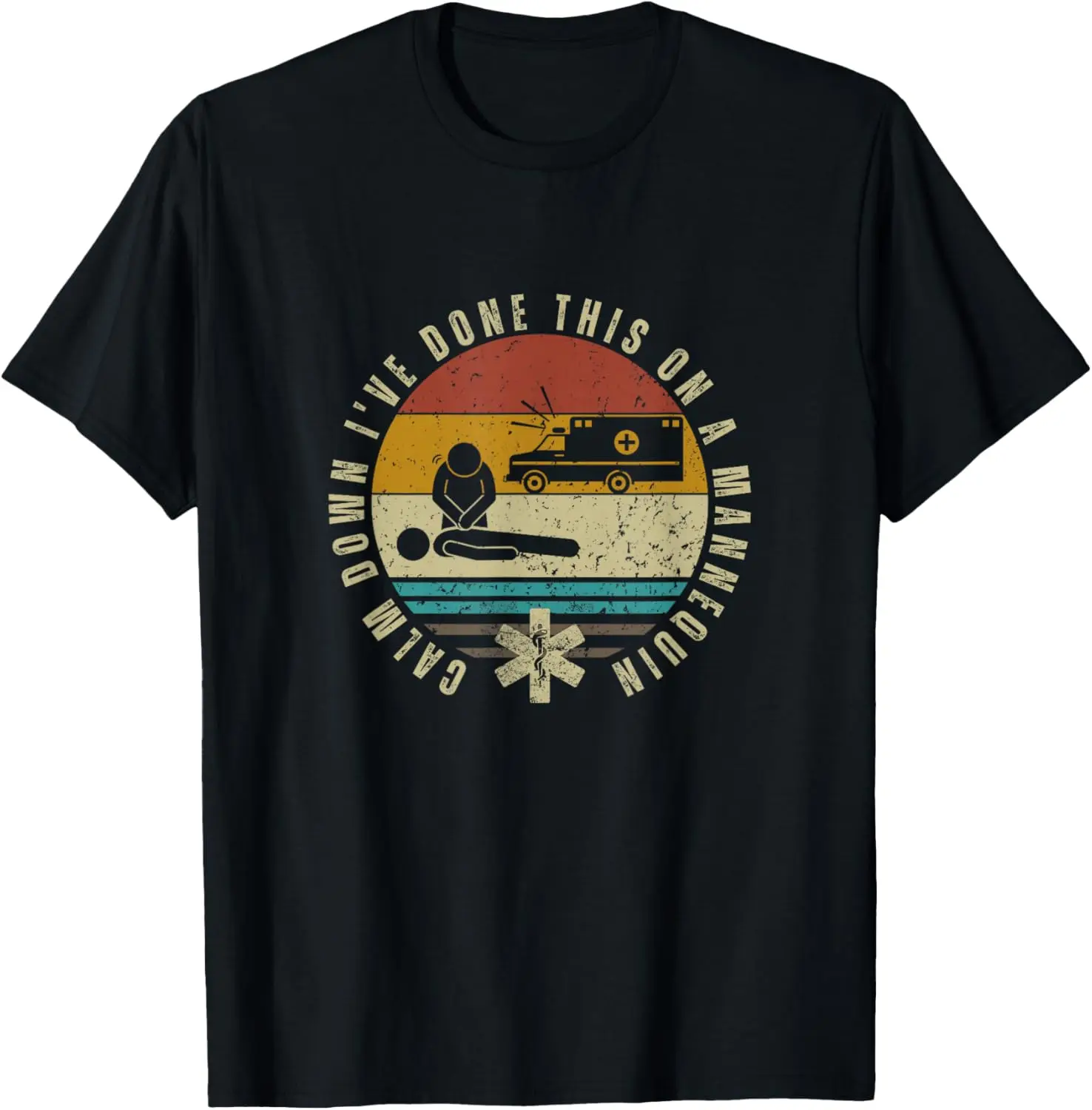 Calm Down I've Done This on A Mannequin Funny EMT Paramedic T-Shirt 100% Cotton O-Neck Short Sleeve Summer Casual Mens T-shirt