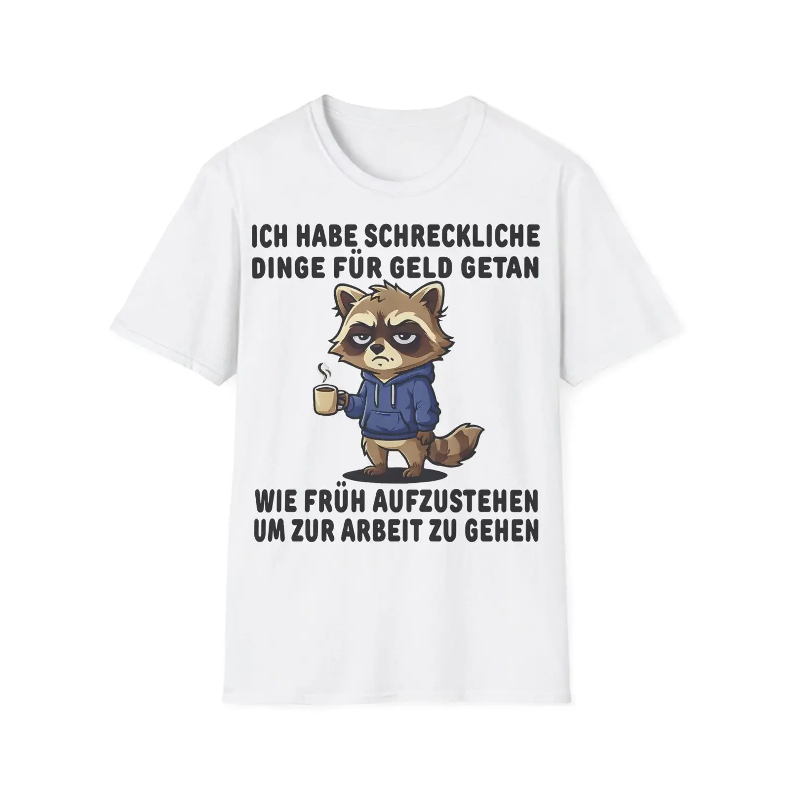 ich habe schreckliche dinge für geld getan wie früh aufzustehen vintage Washed Unisex streetwear Soft Slightly