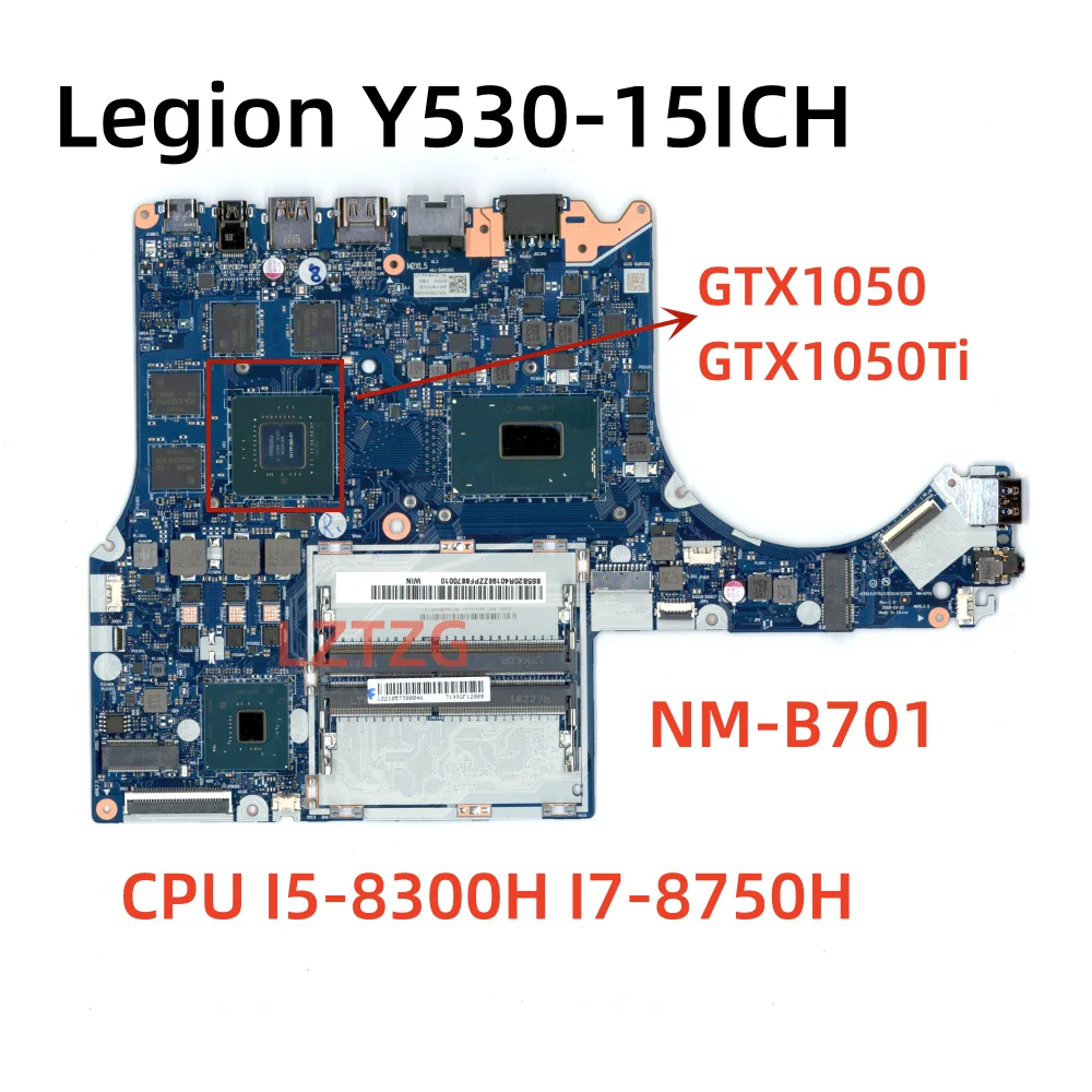 NM-B701 For Lenovo Legion Y530-15ICH Laptop Motherboard CPU I5-8300H I7-8750 GTX1050/GTX1050Ti 4GB 5B20R40198 100% Tested OK