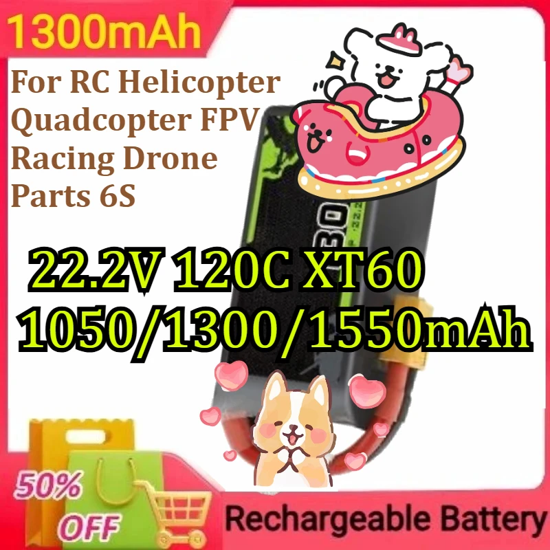 

120C Lipo Battery With XT60 Plug For RC Helicopter Quadcopter FPV Racing Drone Parts 6S Battery 22.2V 1050/1300/1550mAh