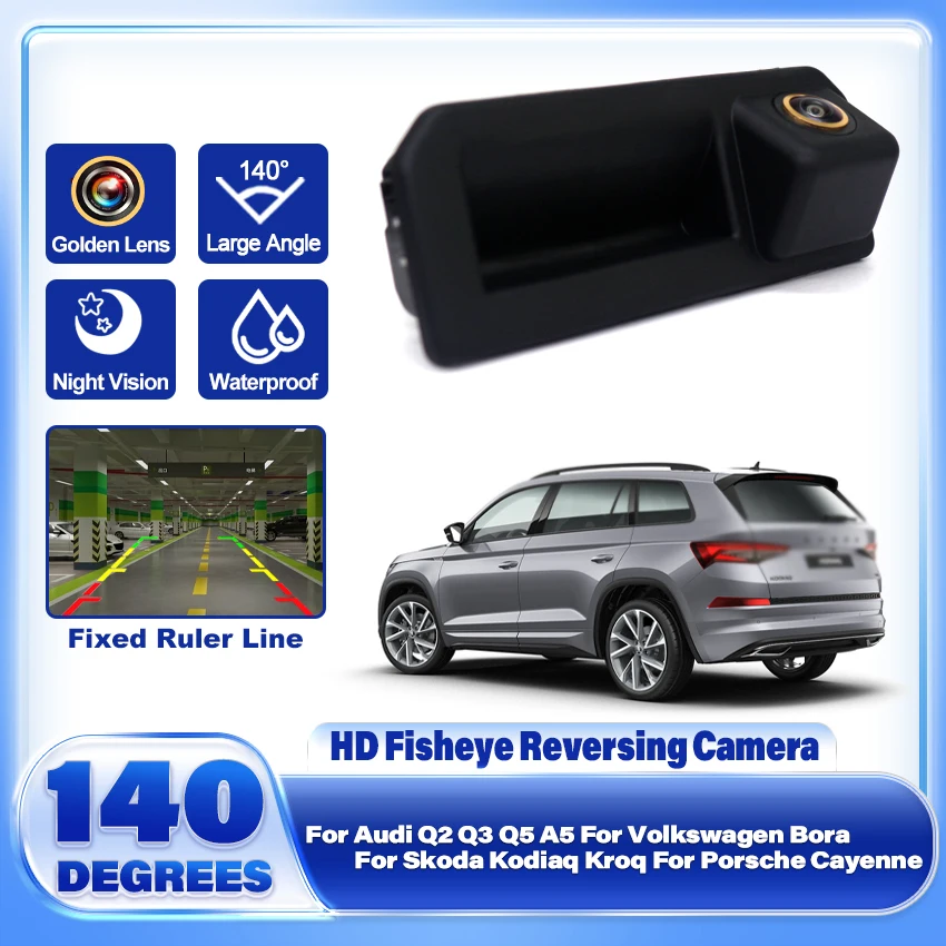 

140 ° CVBS HD 1080P Автомобильная камера заднего вида с ручкой багажника для Audi Q2 Q3 Q5 A5 для VW Bora Skoda Kodiaq Kroq для Porsche Cayenne