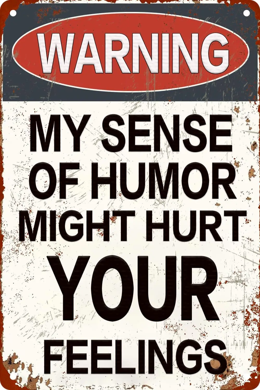 Funny Metal Tin Signs Warning My Sense of Humor Might Hurt Your Feelings For Garage Man Cave Bar Home Bedroom Sign Wall Decor Si