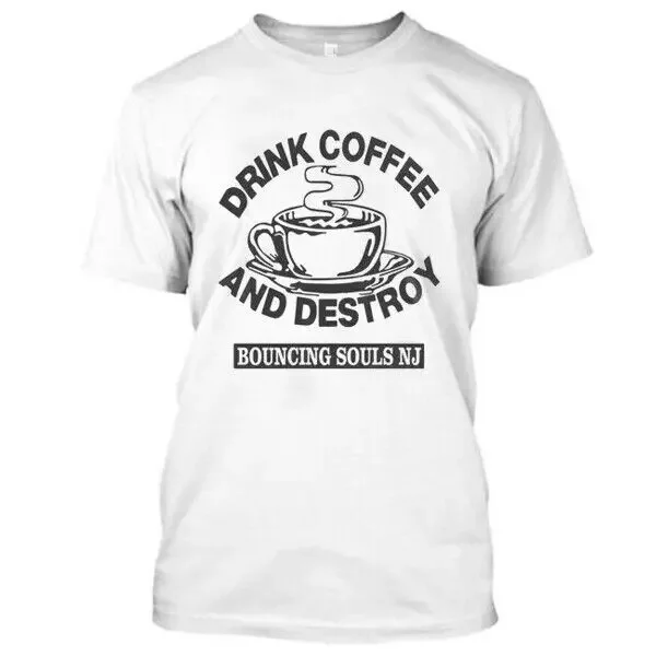 Drink Coffee And Destroy Bouncing Souls NJ Classic T-Shirt Size M-3XL