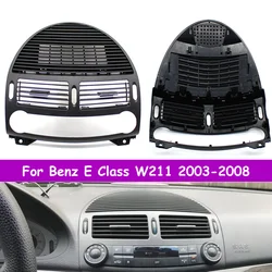 W211 LHD RHD Car Front Dashboard Middle AC Vent Air Vent Grille Panel Cover For Mercedes Benz E Class 2003-2008 2118300054