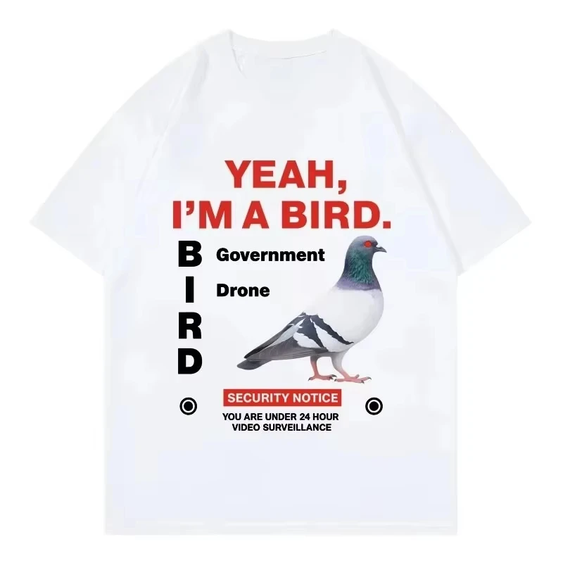 2026 Yeah I'm A Bird Government Drone Pigeon Meme T-Shirt Men Women Oversized Funny Conspiracy Theory Graphic Tee Streetwear