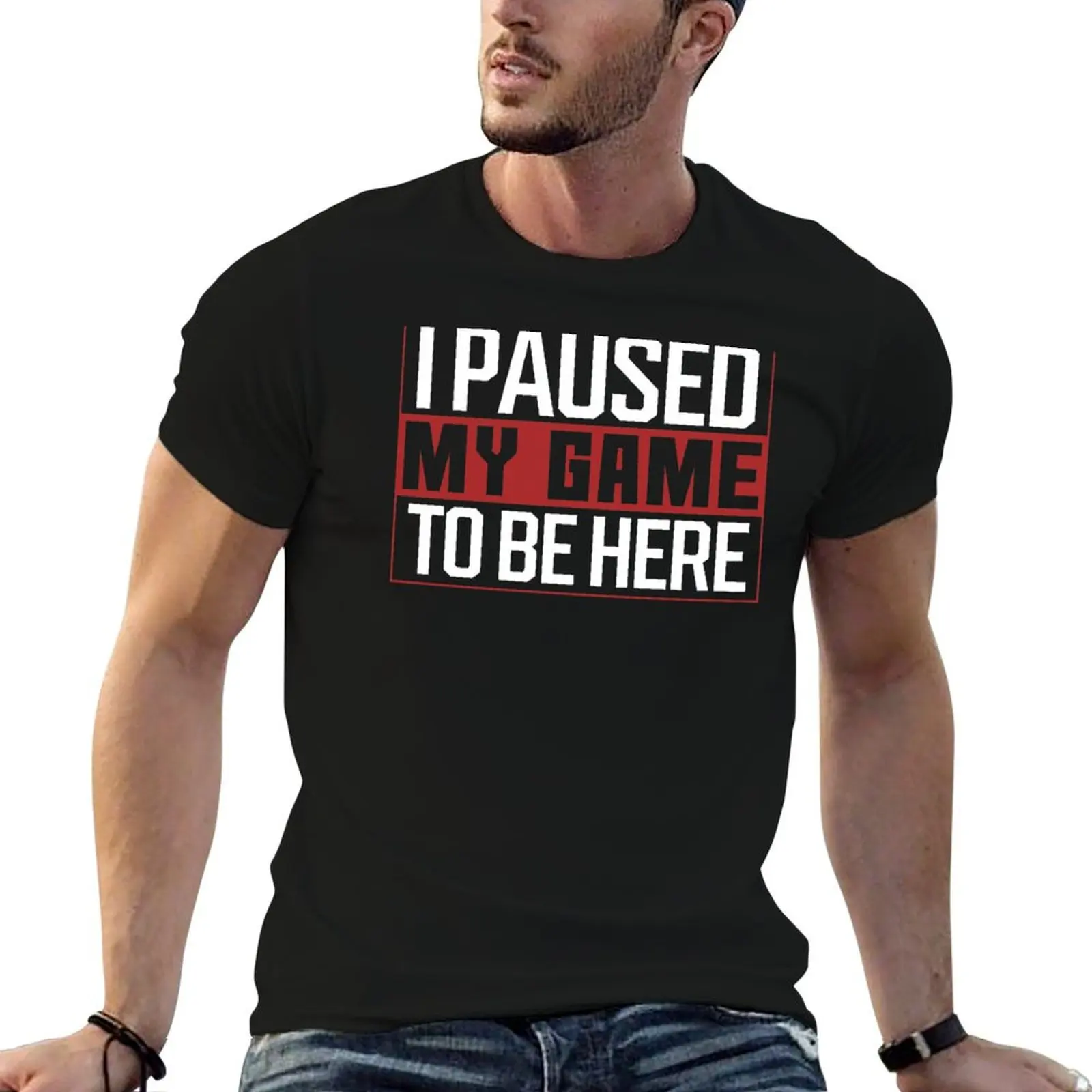 I Paused My Game To Be Here T-Shirt Casual Minimalist Short Sleeve Top