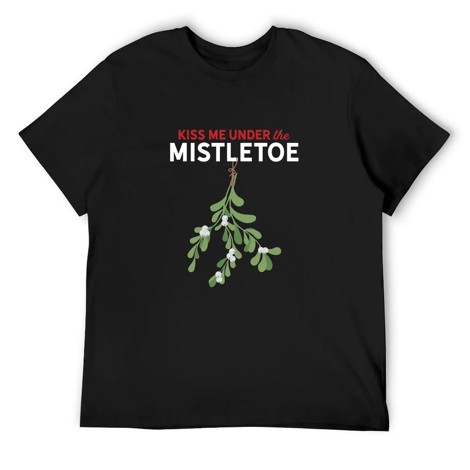

Kiss Me Under The Mistletoe T-Shirt Funny t-shirts anime t shirts anime shirt outfits for men