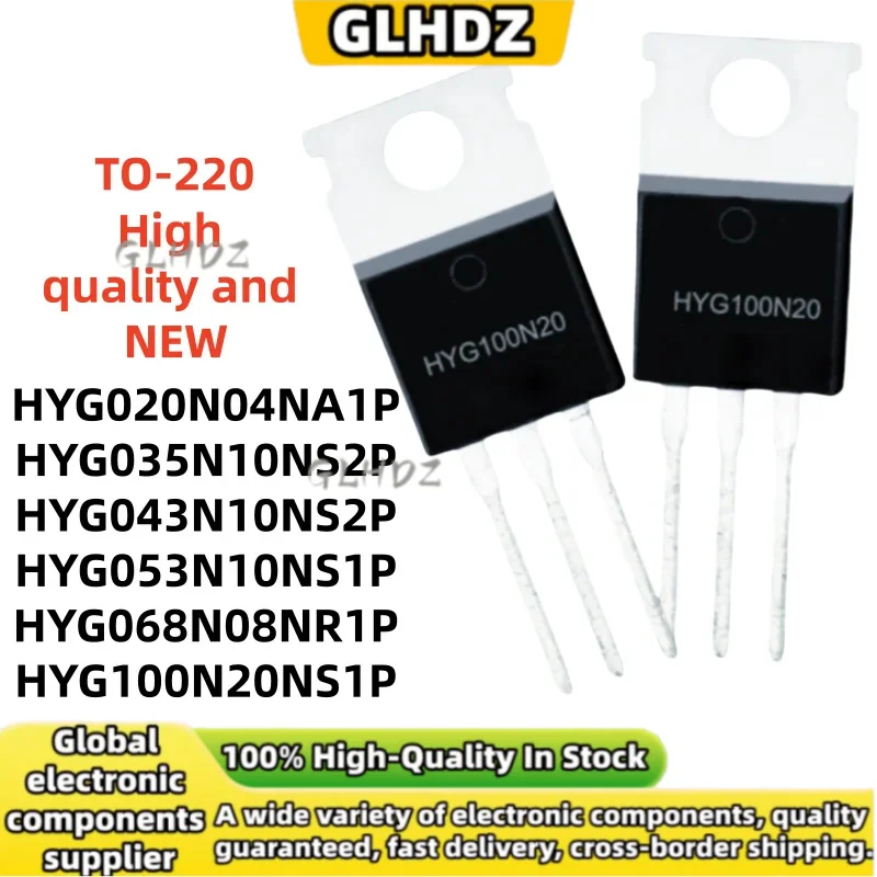 High quality 10PCS HYG020N04NA1P HYG035N10NS2P HYG043N10NS2P HYG053N10NS1P HYG068N08NR1P HYG100N20NS1P TO-220