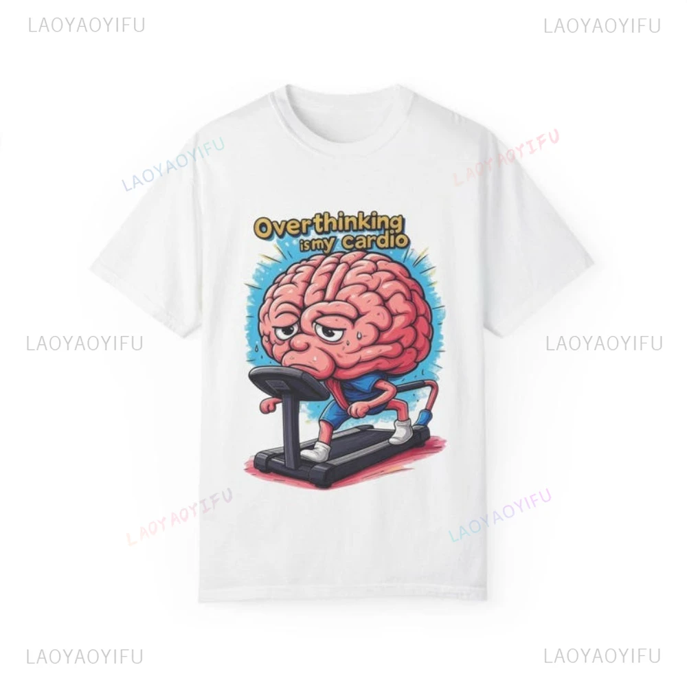 Funny Overthinking Is My Cardio T-Shirt Mental Health Graphic Short Sleeve Casual Fashion Man Tshirt Hip Hop Punk Women Tees