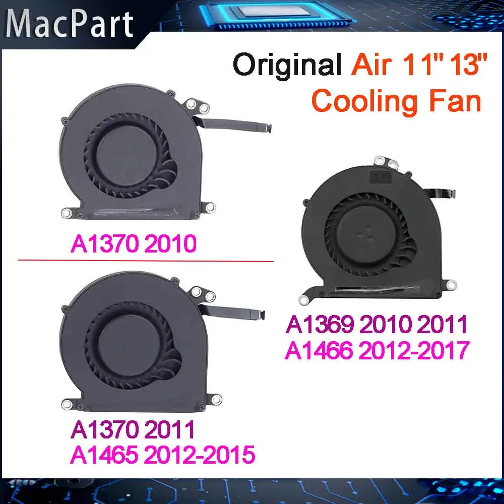 

Original Laptop Cooler CPU Cooling Fan For Macbook Air 11" 13" A1370 A1465 A1369 A1466 2010 2011 2012 2013 2014 2015 2017 Year