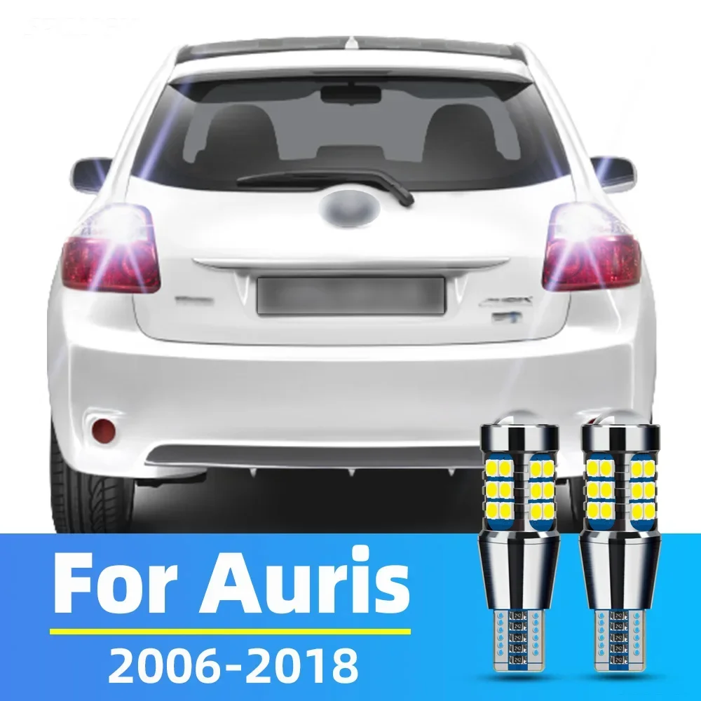 

2pcs LED Reverse Light For Toyota Auris E15 E150 E18 E180 Accessories 2006-2018 2008 2009 2010 2011 2012 2013 2014 2015 2016