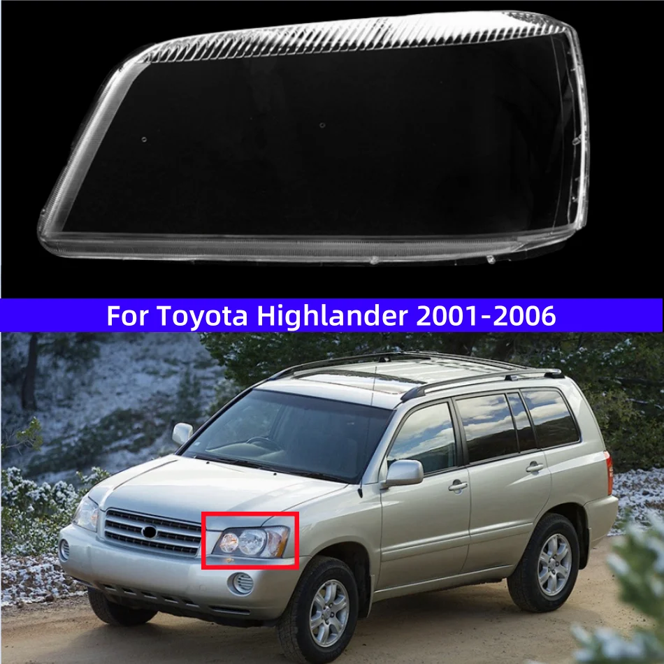 For Toyota Highlander 2001 2002 2003 2004 2005 2006 Headlamp Lens Car Replacement Auto Shell Cover