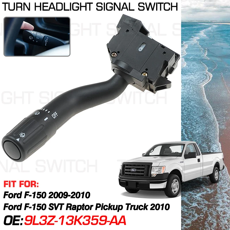 

For Ford Lobo Ford F-150 F 150 2009-2010 Ford F-150 SVT Raptor Pickup Truck 2010 Car Turn Signal Headlight Switch 9L3Z-13K359-AA